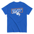 What Would Sue Do? Men's Classic Tee