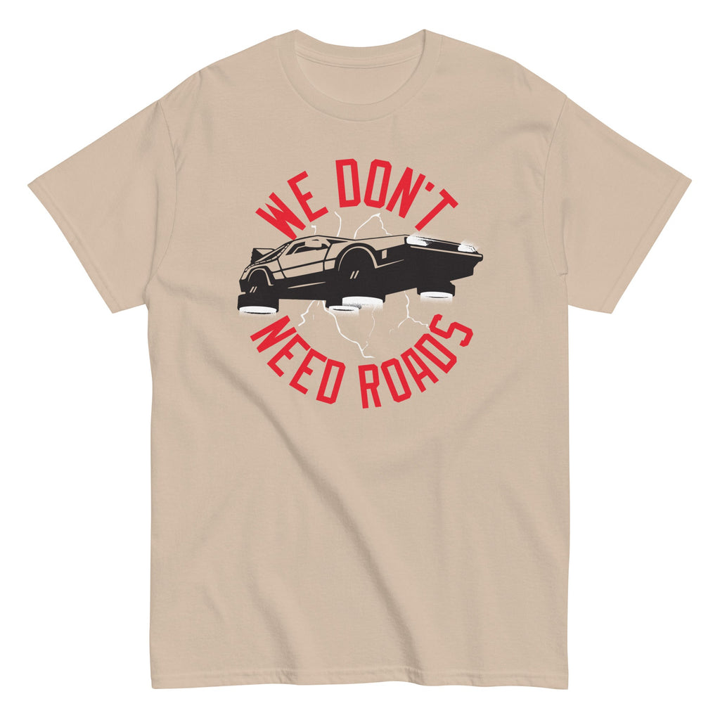 We Don't Need Roads Men's Classic Tee