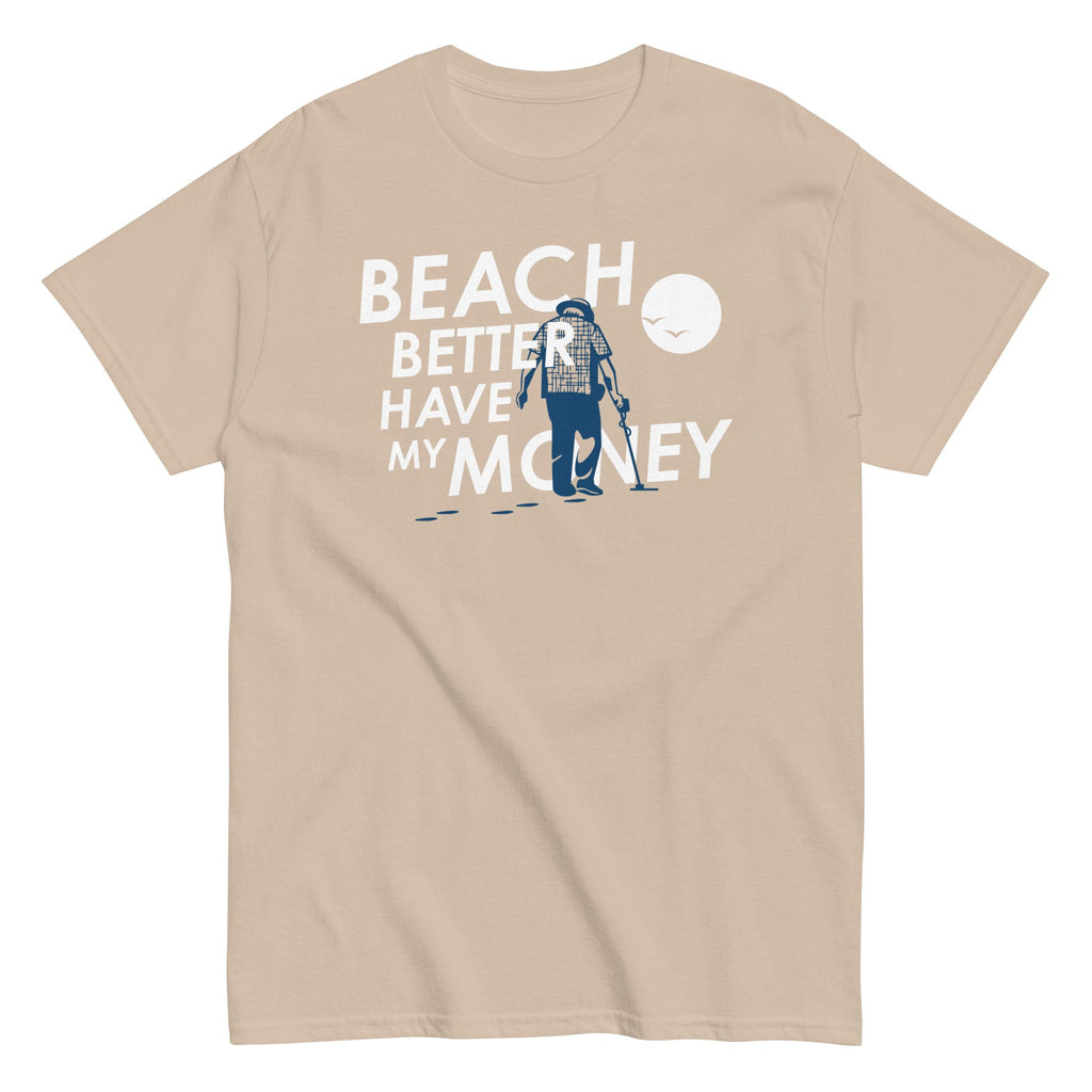 Beach Better Have My Money Men's Classic Tee