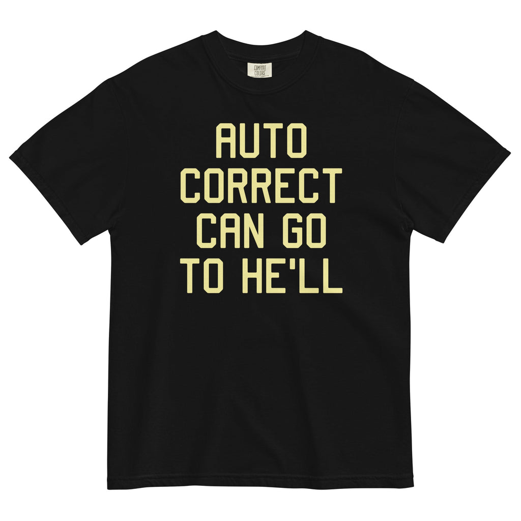 Auto Correct Can Go To He'll Men's Relaxed Fit Tee