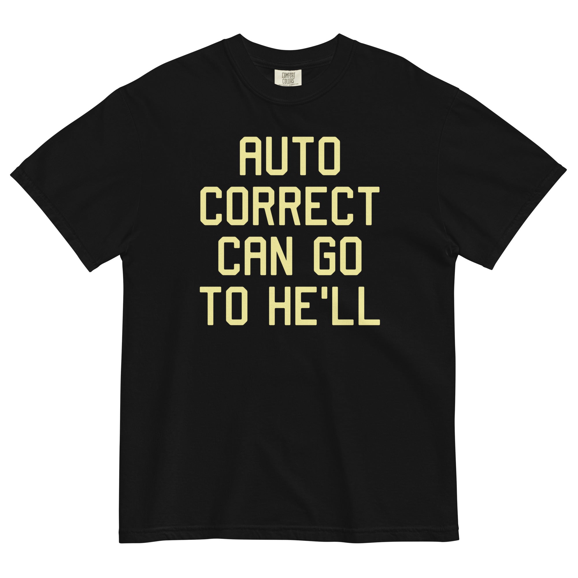 Auto Correct Can Go To He'll Men's Relaxed Fit Tee