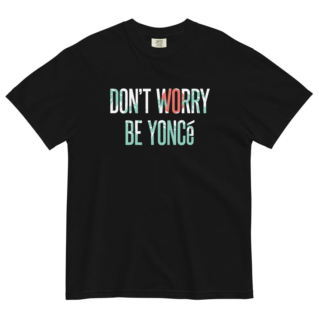 Don't Worry Be Yonce Men's Relaxed Fit Tee