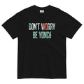 Don't Worry Be Yonce Men's Relaxed Fit Tee