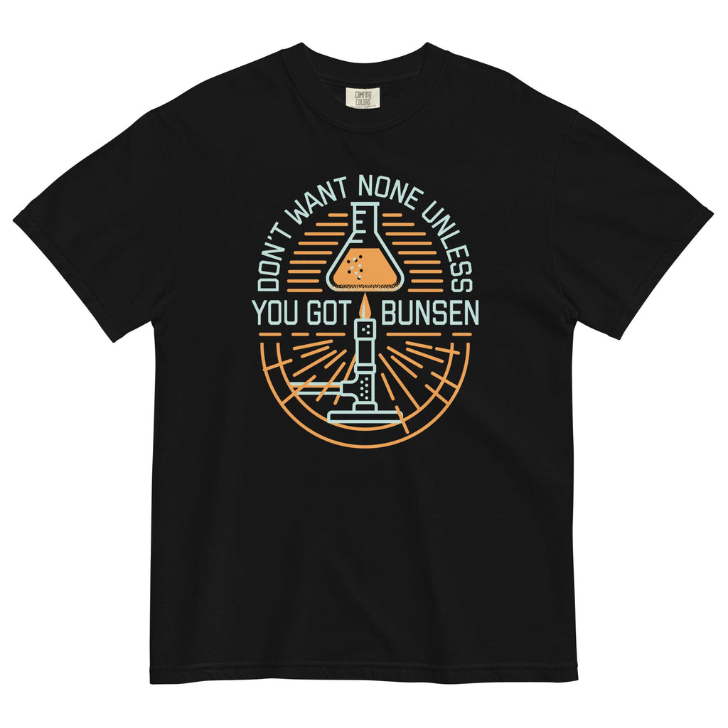 Don't Want None Unless You Got Bunsen Men's Relaxed Fit Tee