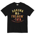 Hakuna Ma-Freakin-Tata Men's Relaxed Fit Tee