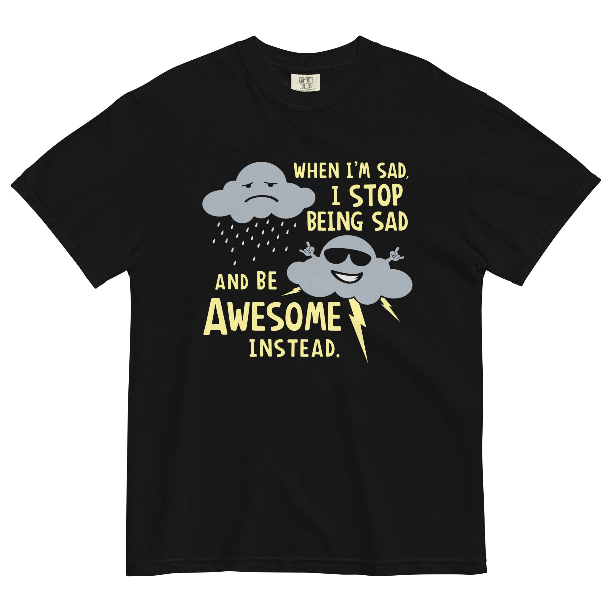 When I'm Sad, I Stop Being Sad And Be Awesome Instead Men's Relaxed Fit Tee