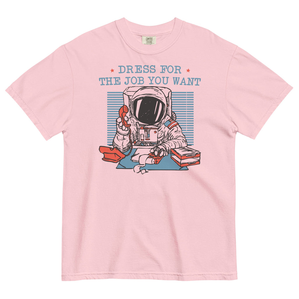 Dress For The Job You Want Men's Relaxed Fit Tee