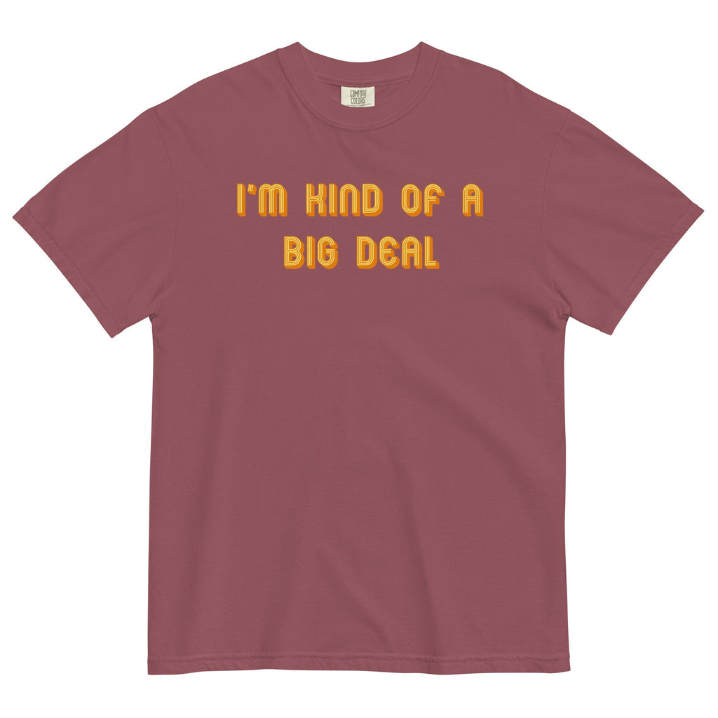 I'm Kind of a Big Deal Men's Relaxed Fit Tee