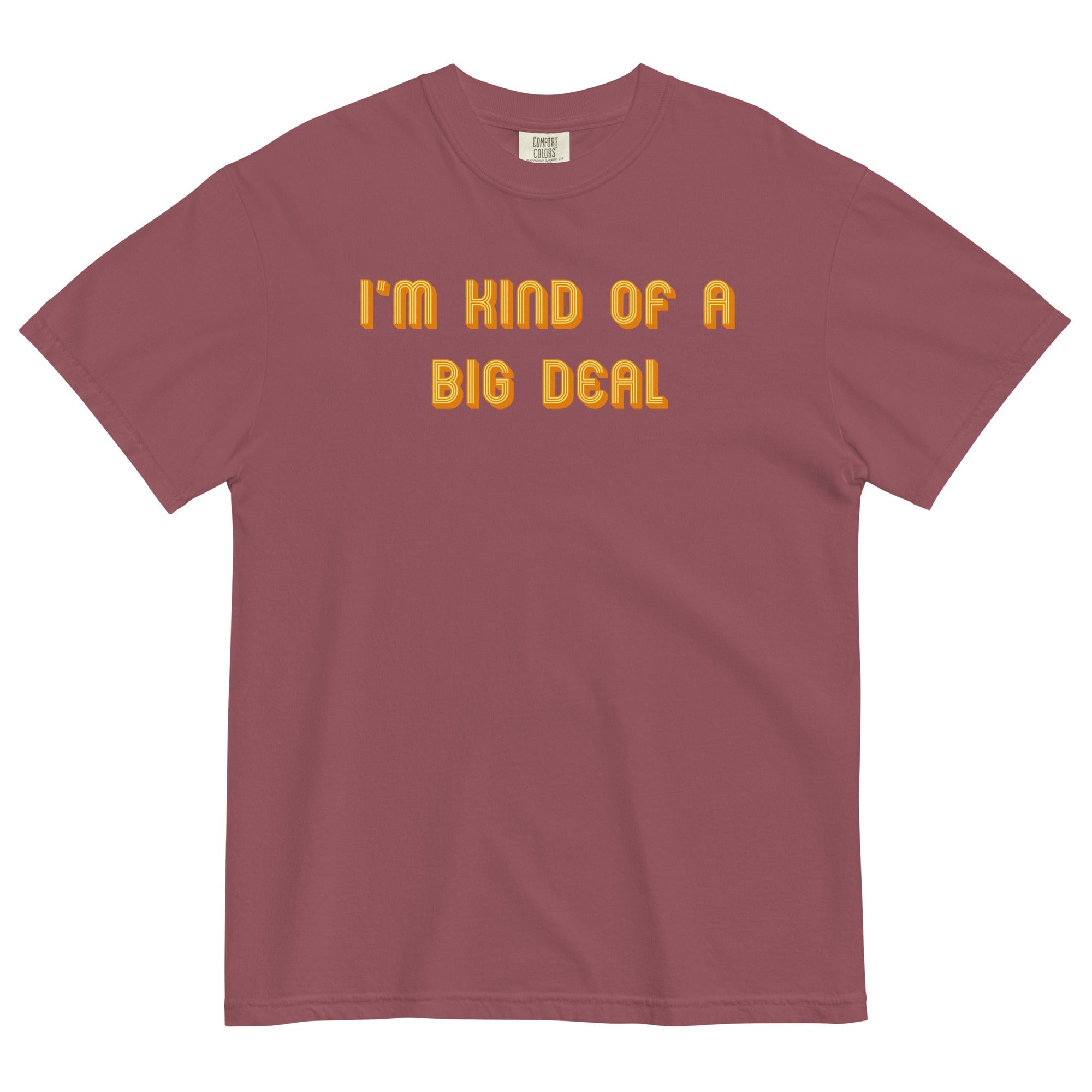 I'm Kind of a Big Deal Men's Relaxed Fit Tee