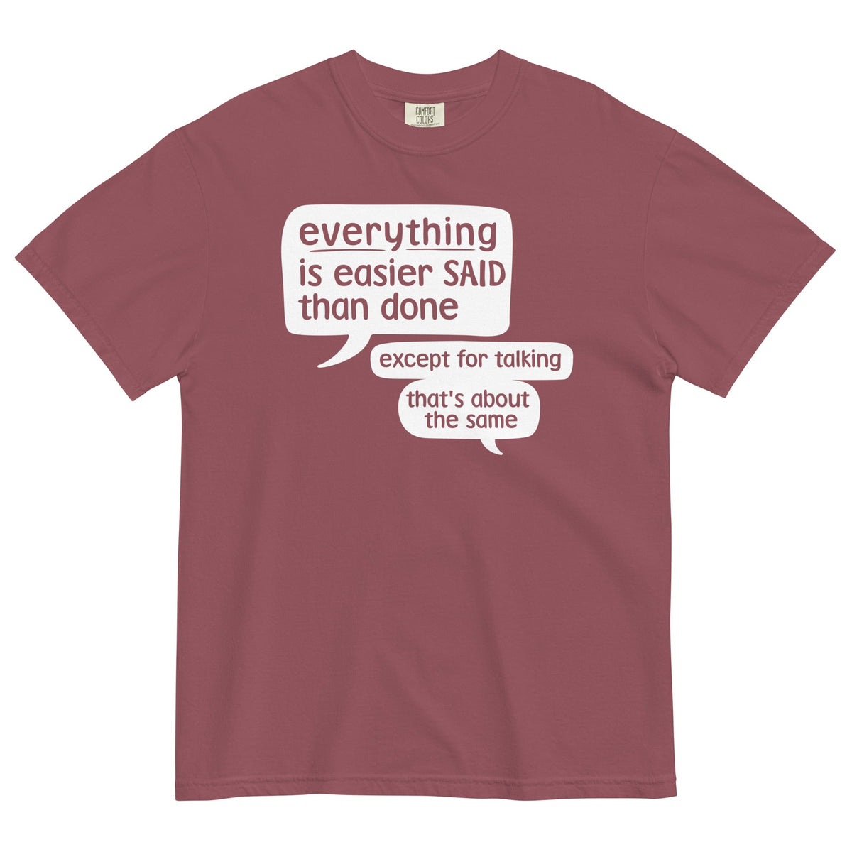 Everything Is Easier Said Than Done Men's Relaxed Fit Tee