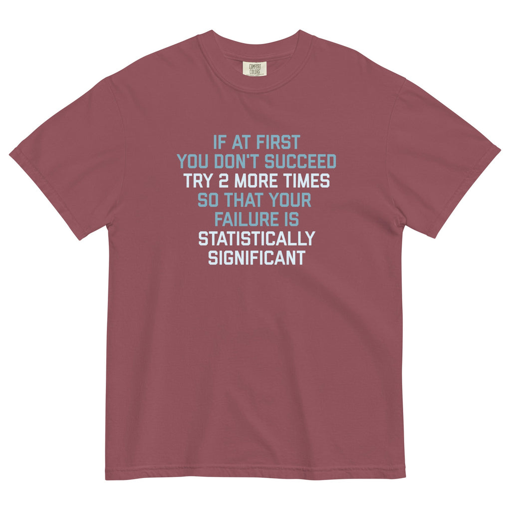 Try 2 More Times So That Your Failure Is Statistically Significant Men's Relaxed Fit Tee