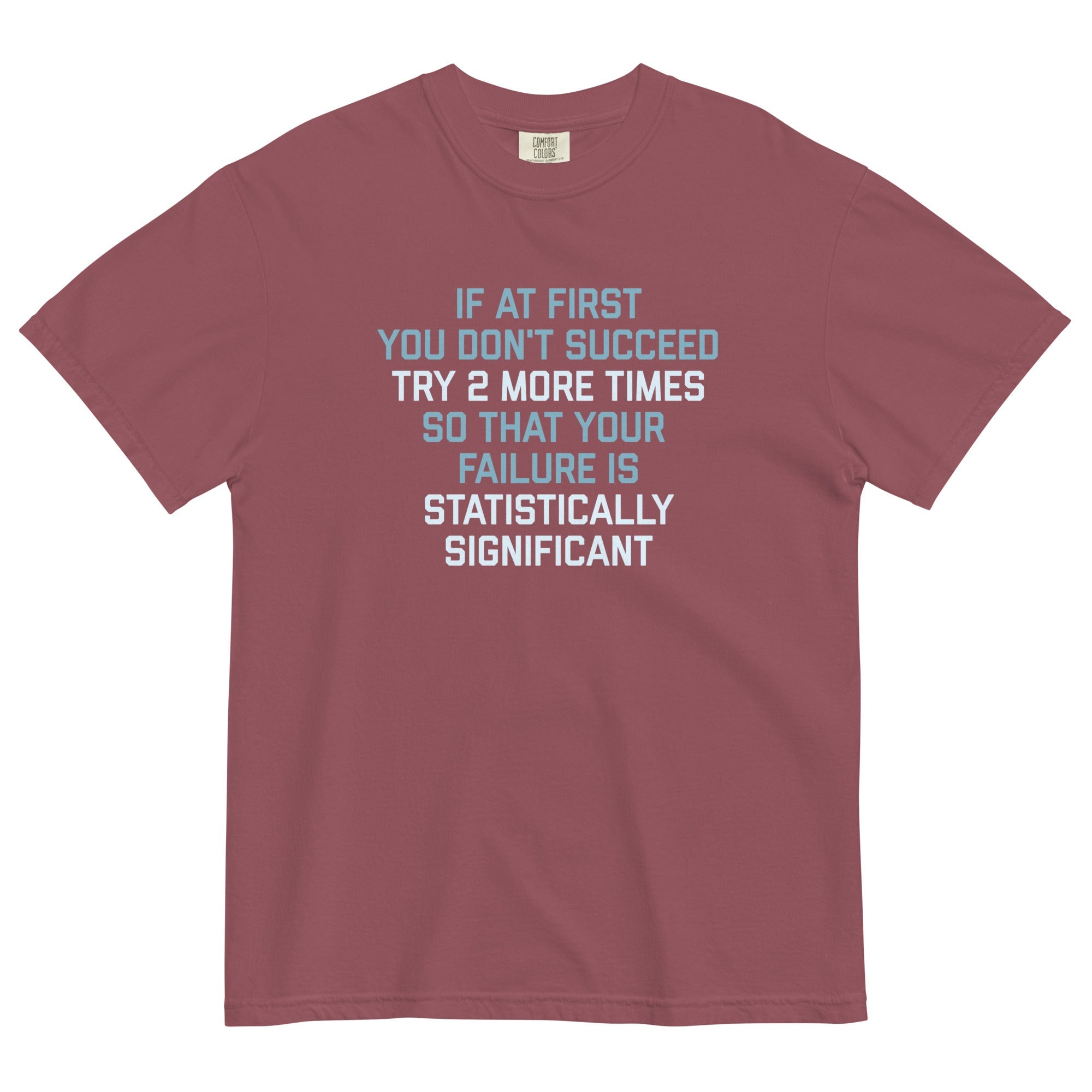 Try 2 More Times So That Your Failure Is Statistically Significant Men's Relaxed Fit Tee