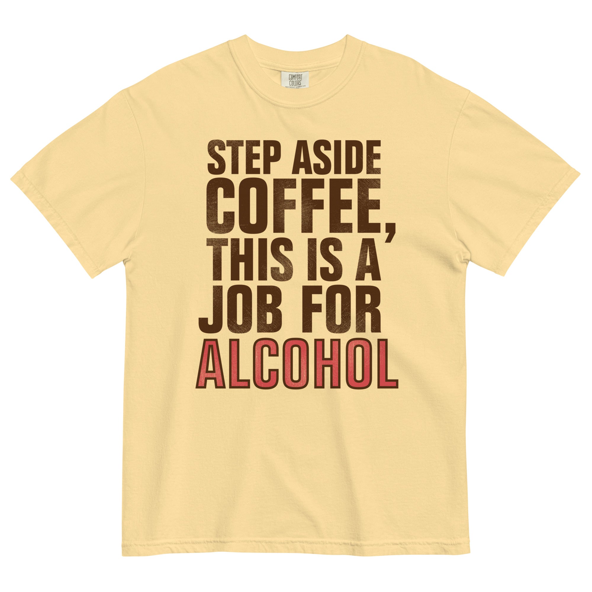 Step Aside Coffee, This Is A Job For Alcohol Men's Relaxed Fit Tee