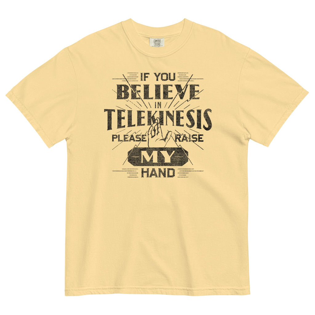 If You Believe In Telekinesis Please Raise My Hand Men's Relaxed Fit Tee
