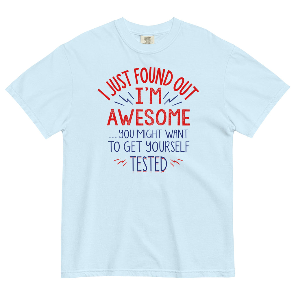 I'm Awesome, Get Yourself Tested Men's Relaxed Fit Tee