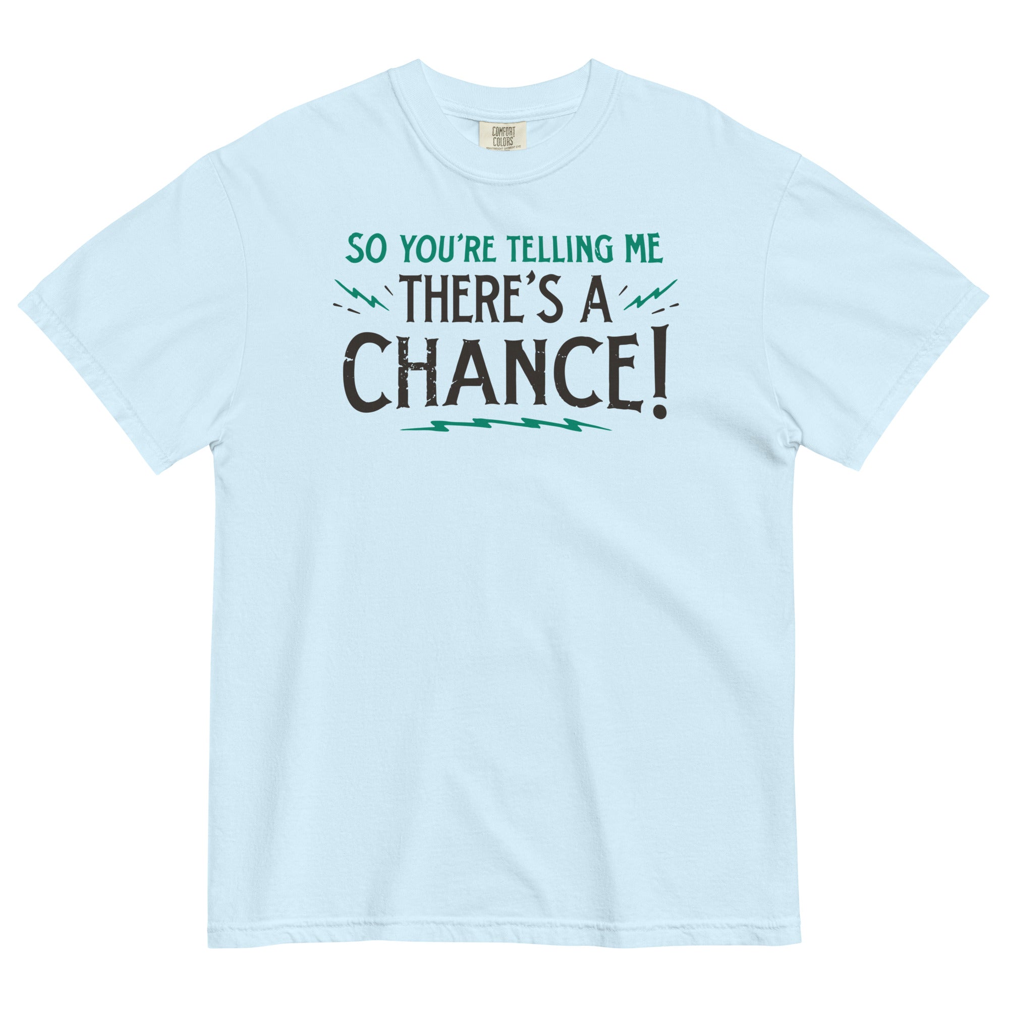 So You're Telling Me There's A Chance Men's Relaxed Fit Tee