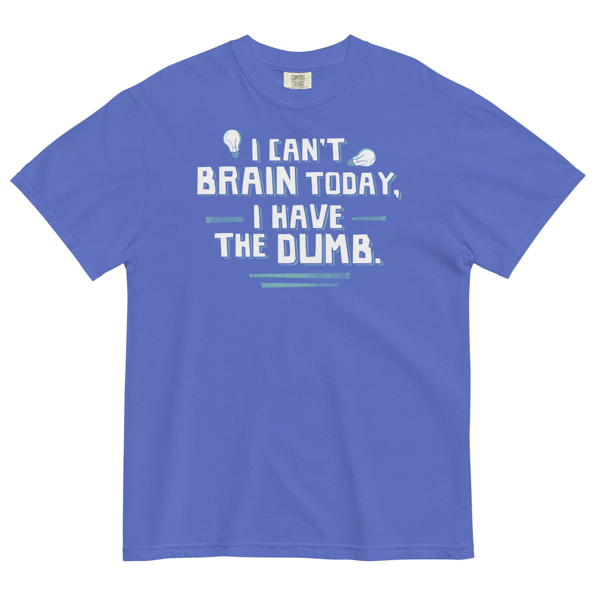 I Can't Brain Today, I Have The Dumb. Men's Relaxed Fit Tee