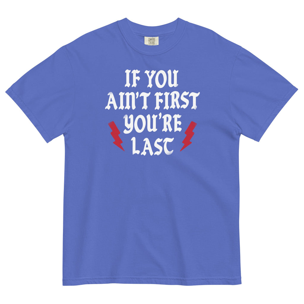 If You Ain't First You're Last Men's Relaxed Fit Tee