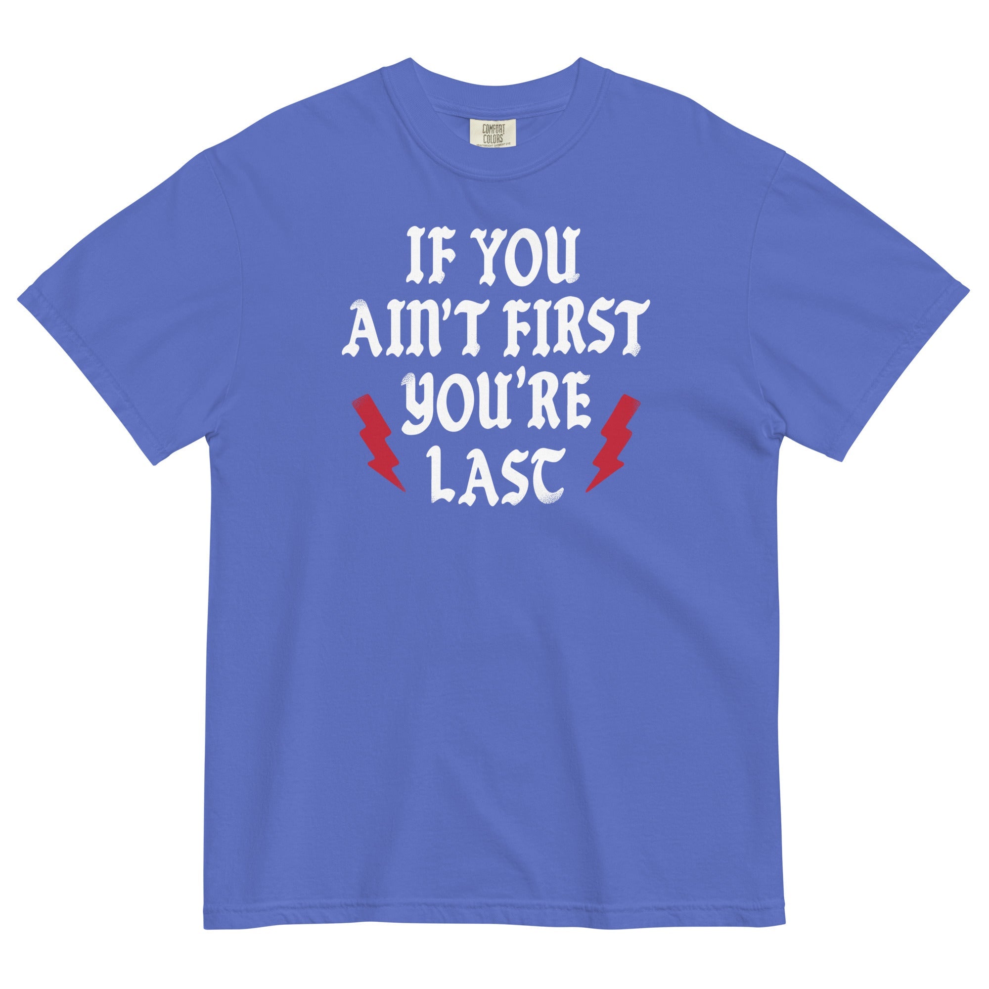 If You Ain't First You're Last Men's Relaxed Fit Tee
