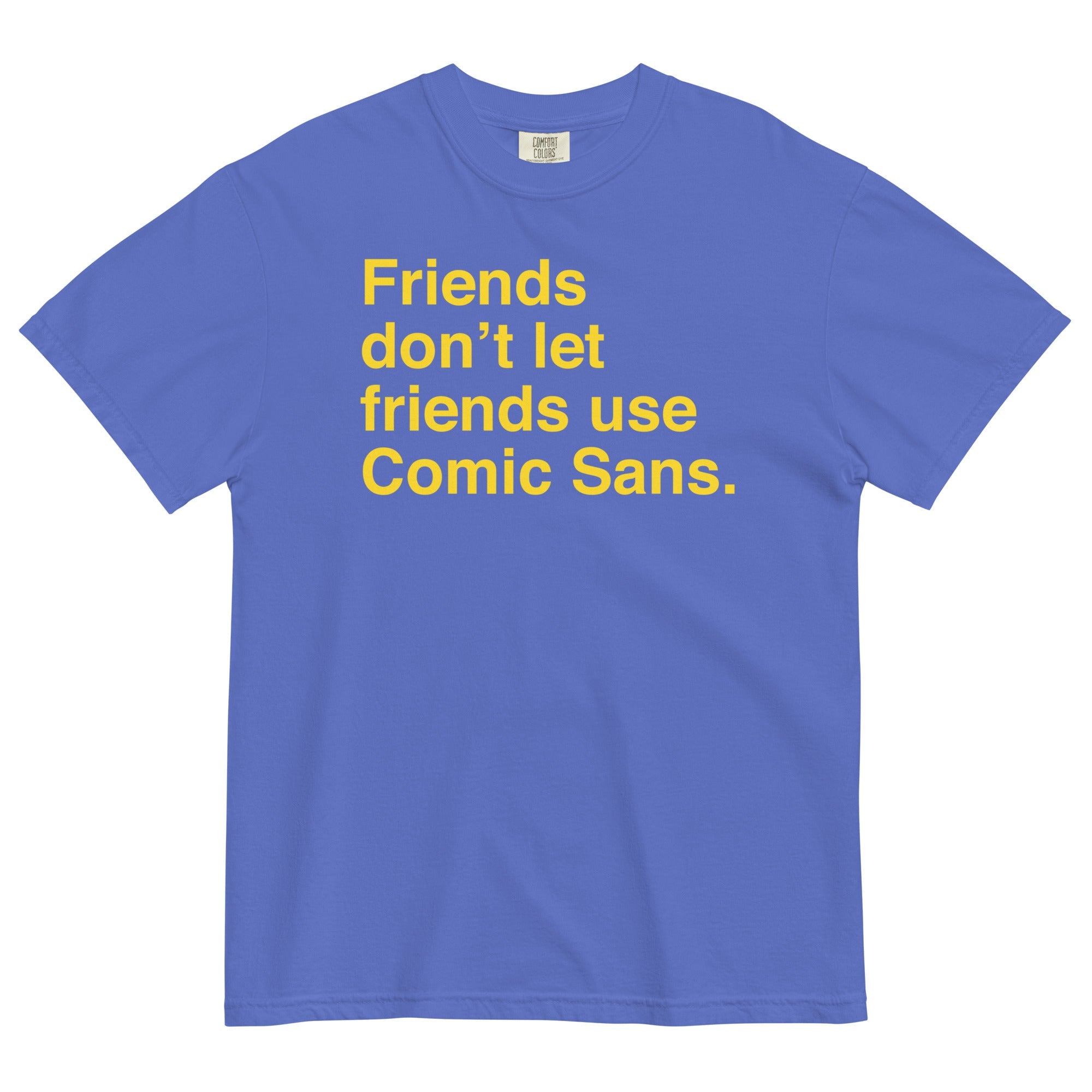 Friends Don't Let Friends Use Comic Sans Men's Relaxed Fit Tee