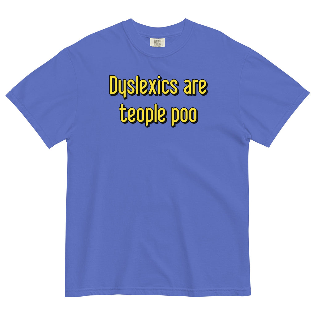 Dyslexics are teople poo Men's Relaxed Fit Tee