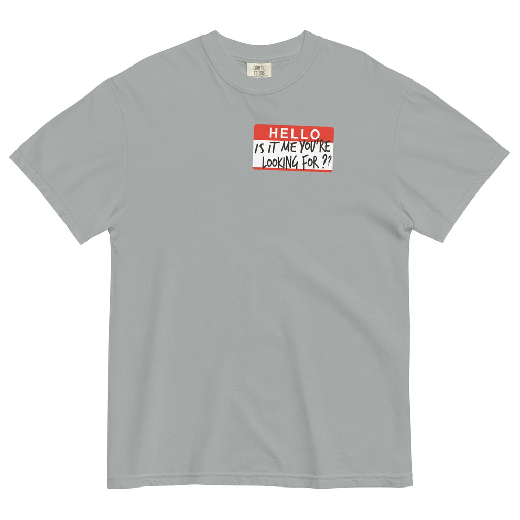 Hello, Is It Me You're Looking For? Men's Relaxed Fit Tee