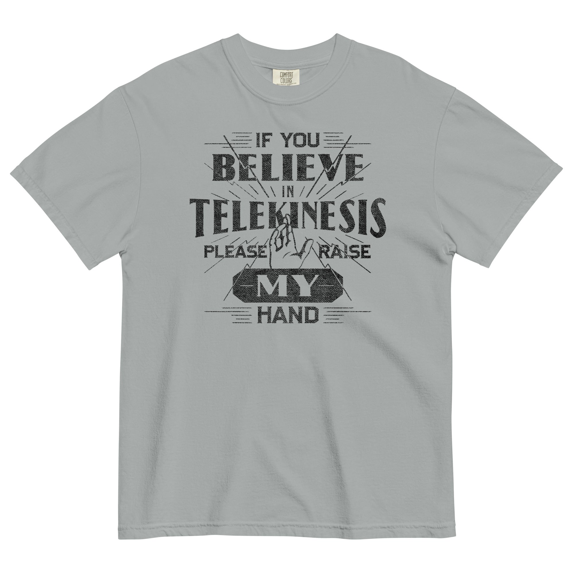 If You Believe In Telekinesis Please Raise My Hand Men's Relaxed Fit Tee