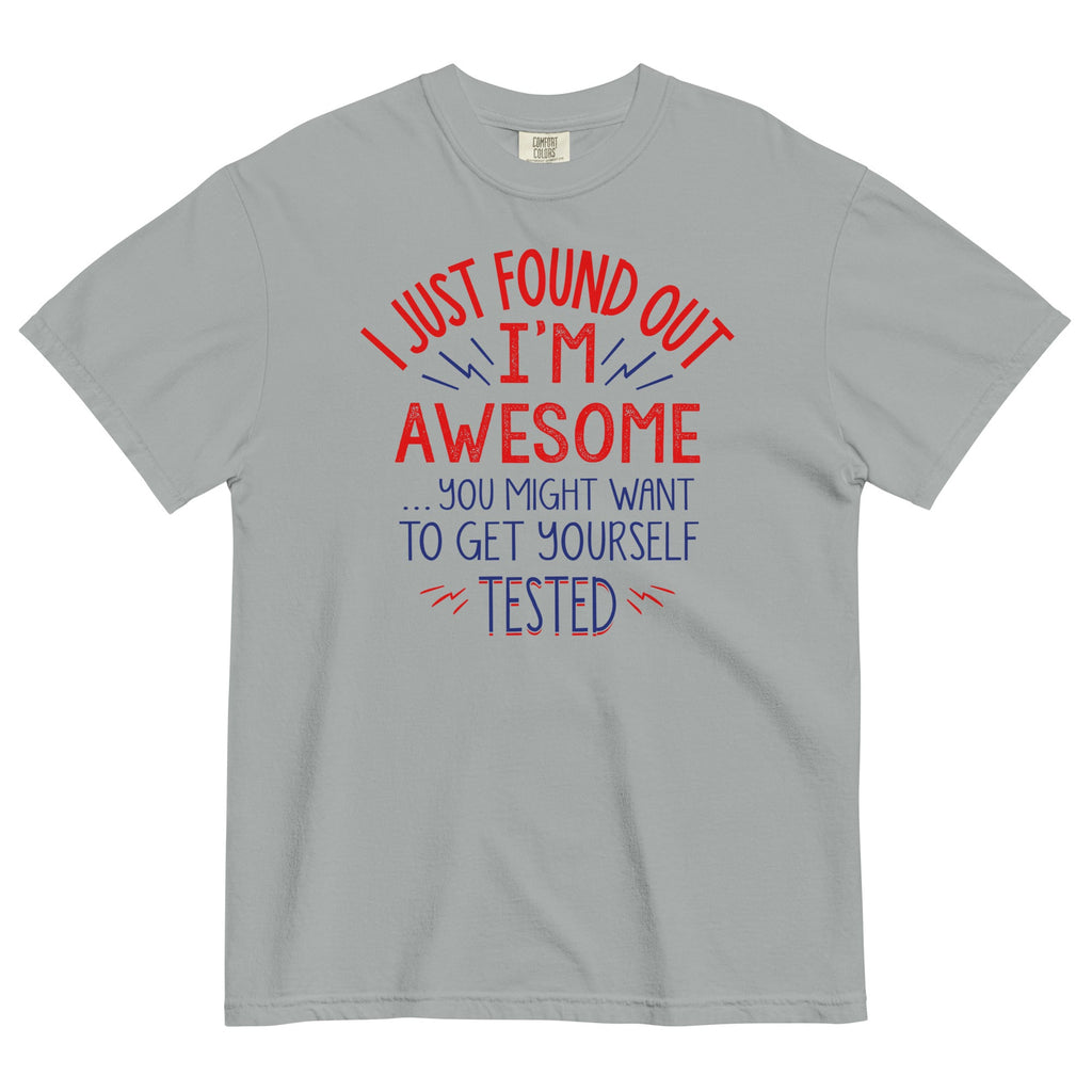 I'm Awesome, Get Yourself Tested Men's Relaxed Fit Tee
