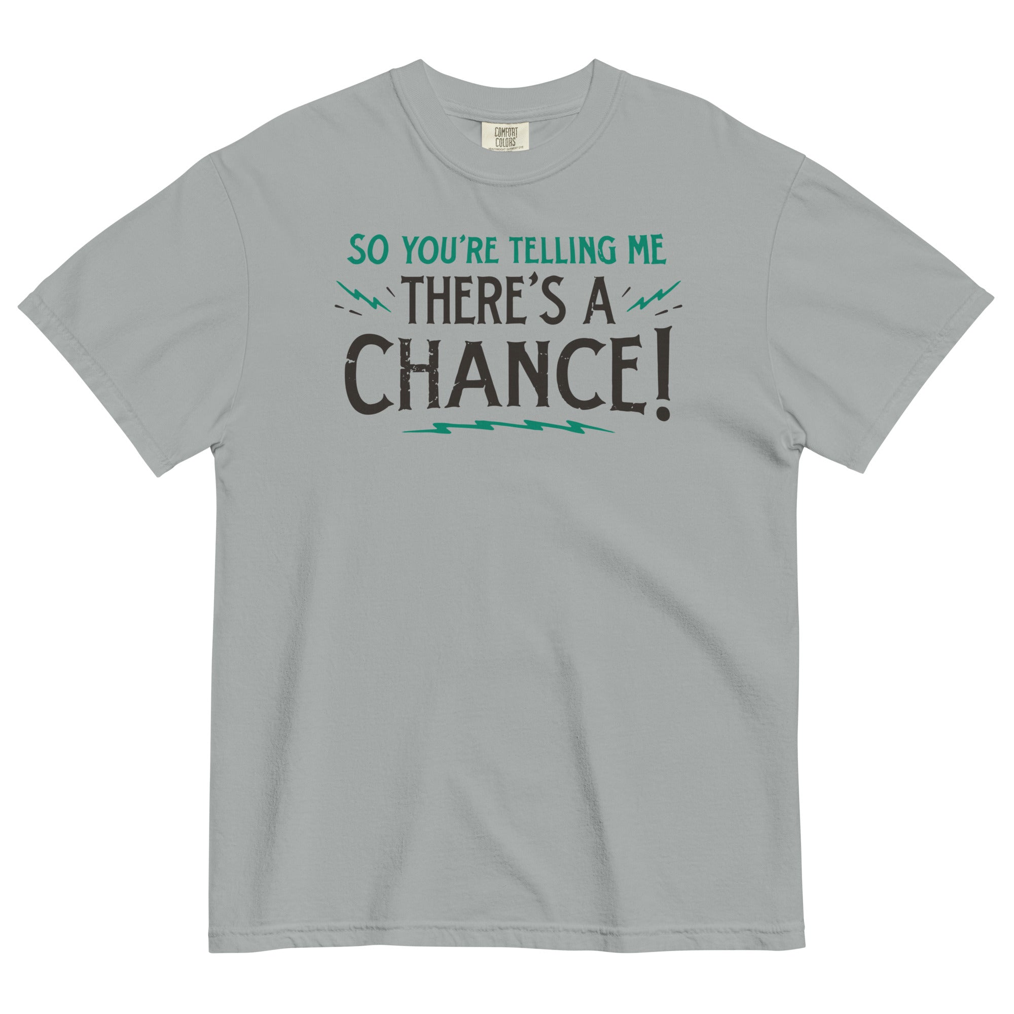 So You're Telling Me There's A Chance Men's Relaxed Fit Tee