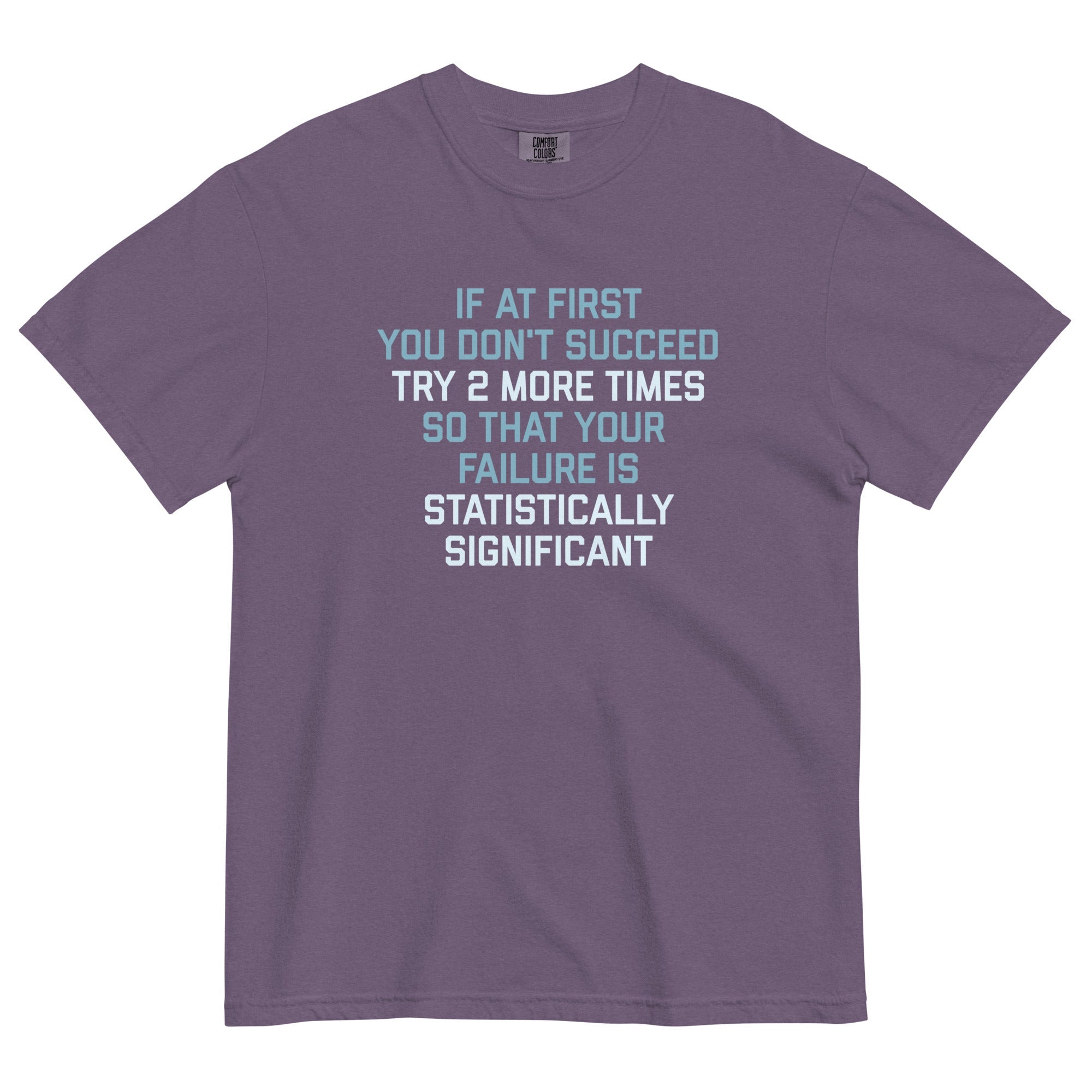 Try 2 More Times So That Your Failure Is Statistically Significant Men's Relaxed Fit Tee