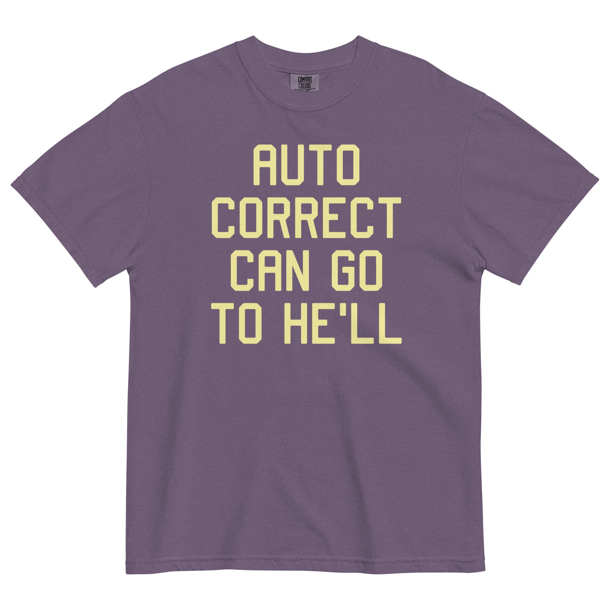 Auto Correct Can Go To He'll Men's Relaxed Fit Tee