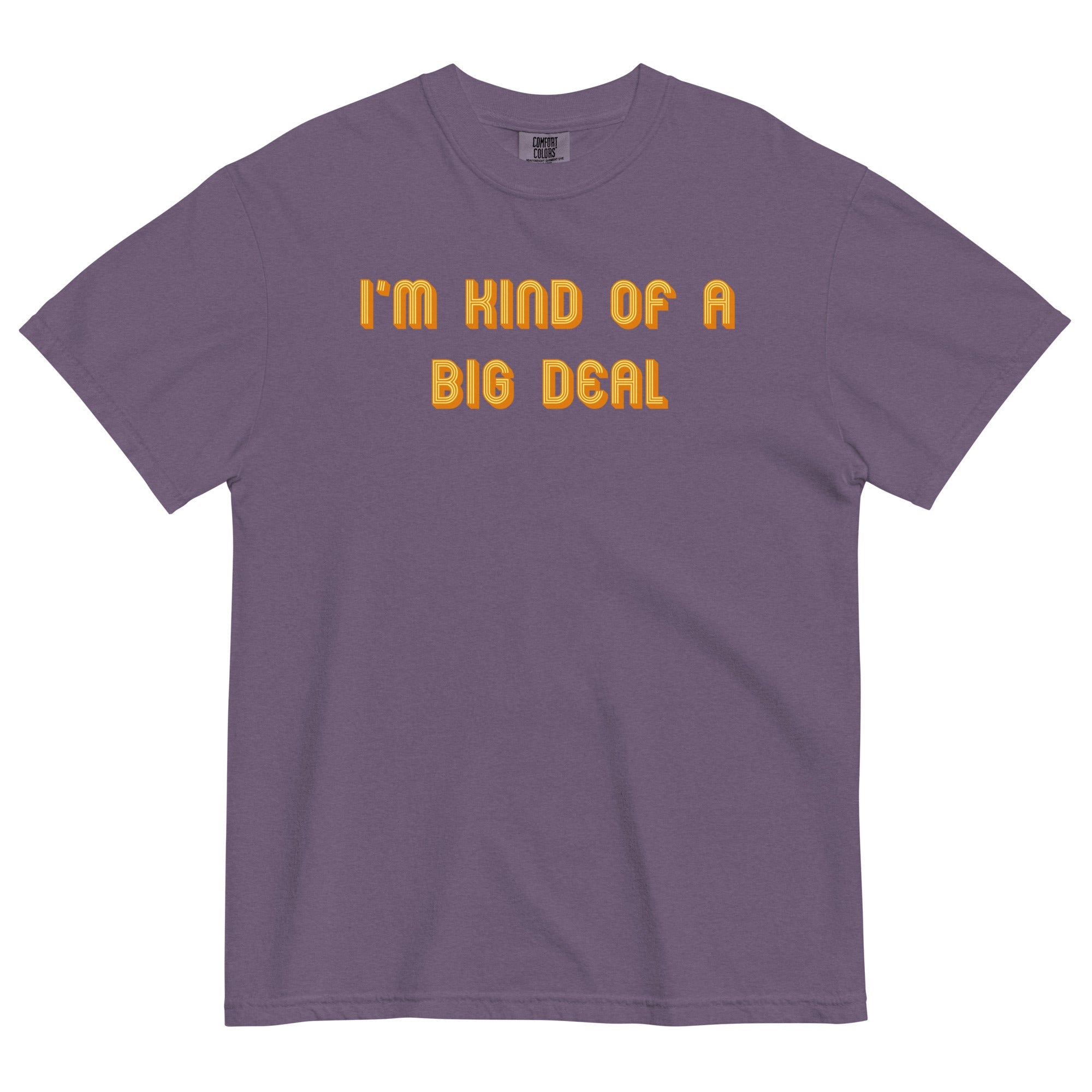 I'm Kind of a Big Deal Men's Relaxed Fit Tee