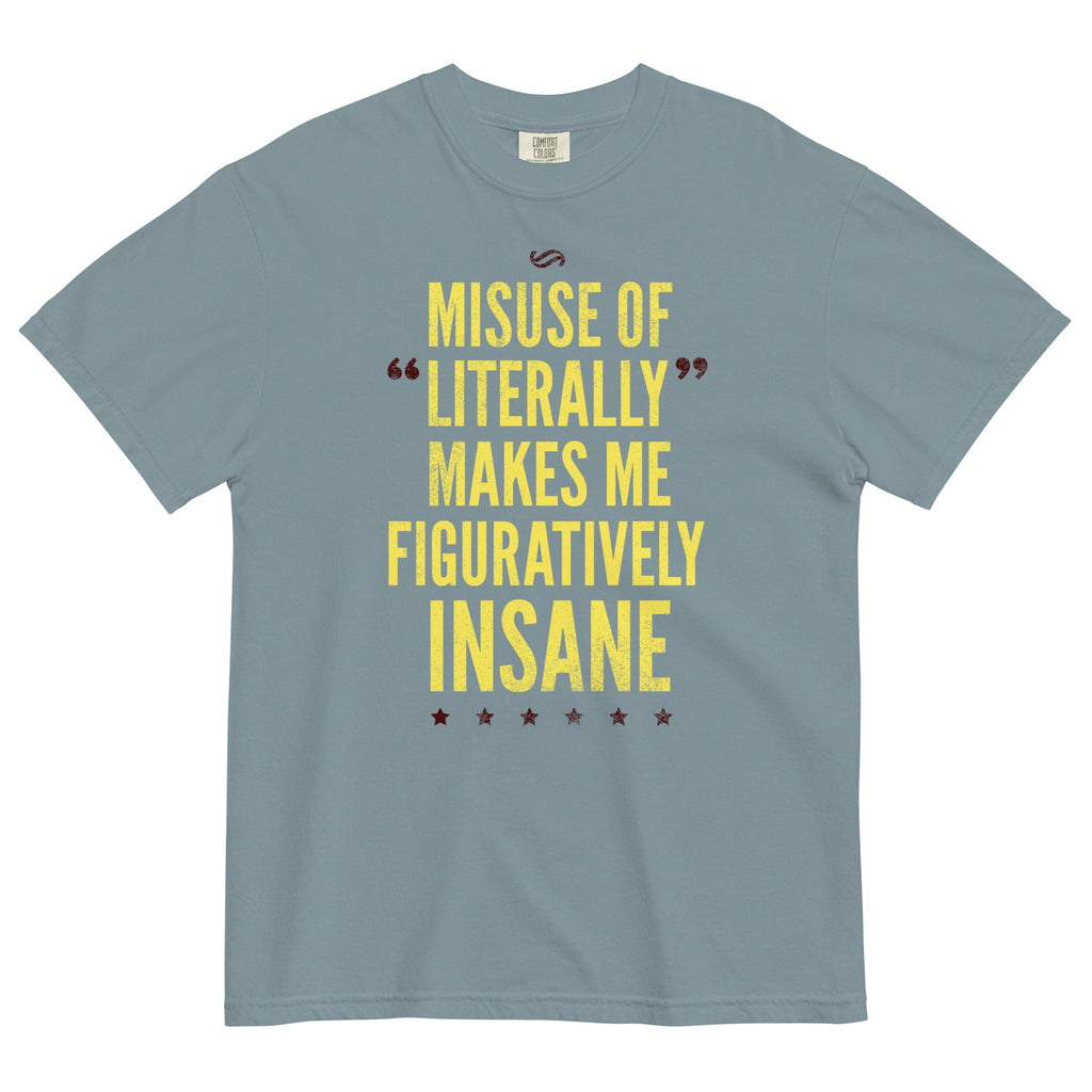 Misuse of Literally Makes Me Figuratively Insane Men's Relaxed Fit Tee