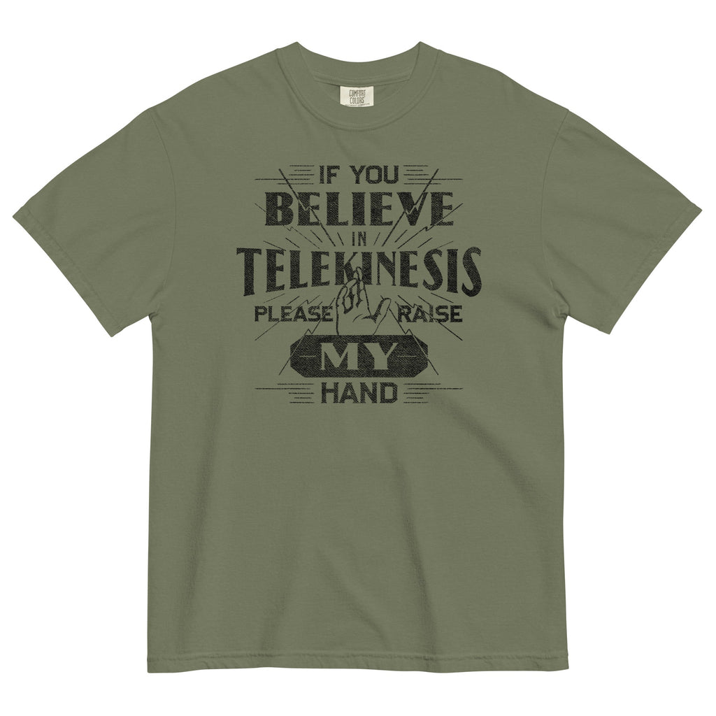 If You Believe In Telekinesis Please Raise My Hand Men's Relaxed Fit Tee