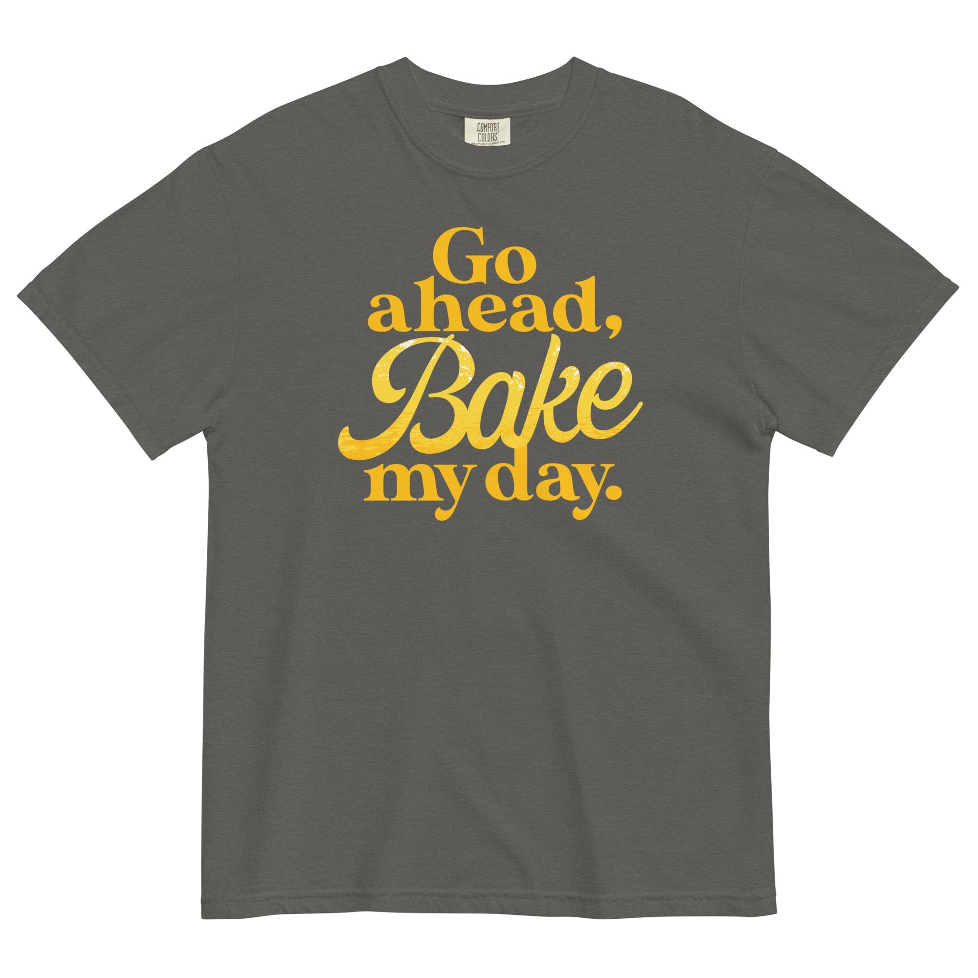 Go Ahead, Bake My Day Men's Relaxed Fit Tee