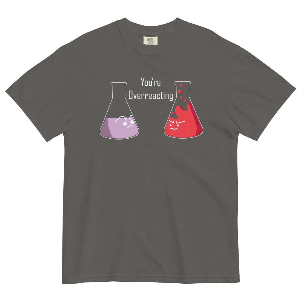You're Overreacting Men's Relaxed Fit Tee