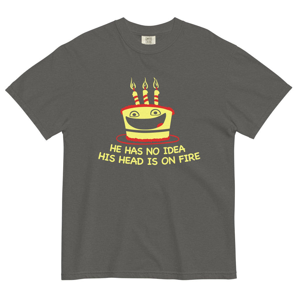 He Has No Idea His Head Is On Fire Men's Relaxed Fit Tee