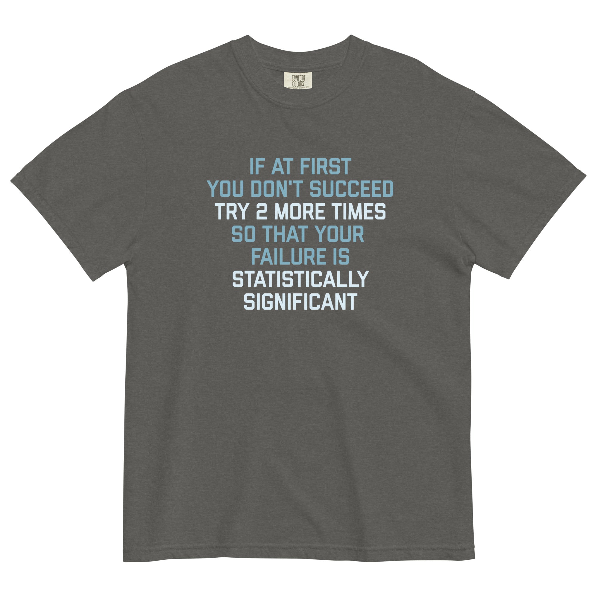 Try 2 More Times So That Your Failure Is Statistically Significant Men's Relaxed Fit Tee