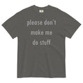 Please Don't Make Me Do Stuff Men's Relaxed Fit Tee