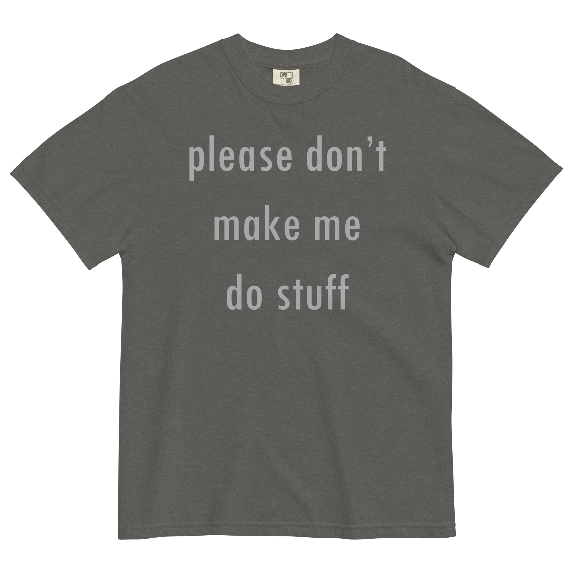 Please Don't Make Me Do Stuff Men's Relaxed Fit Tee