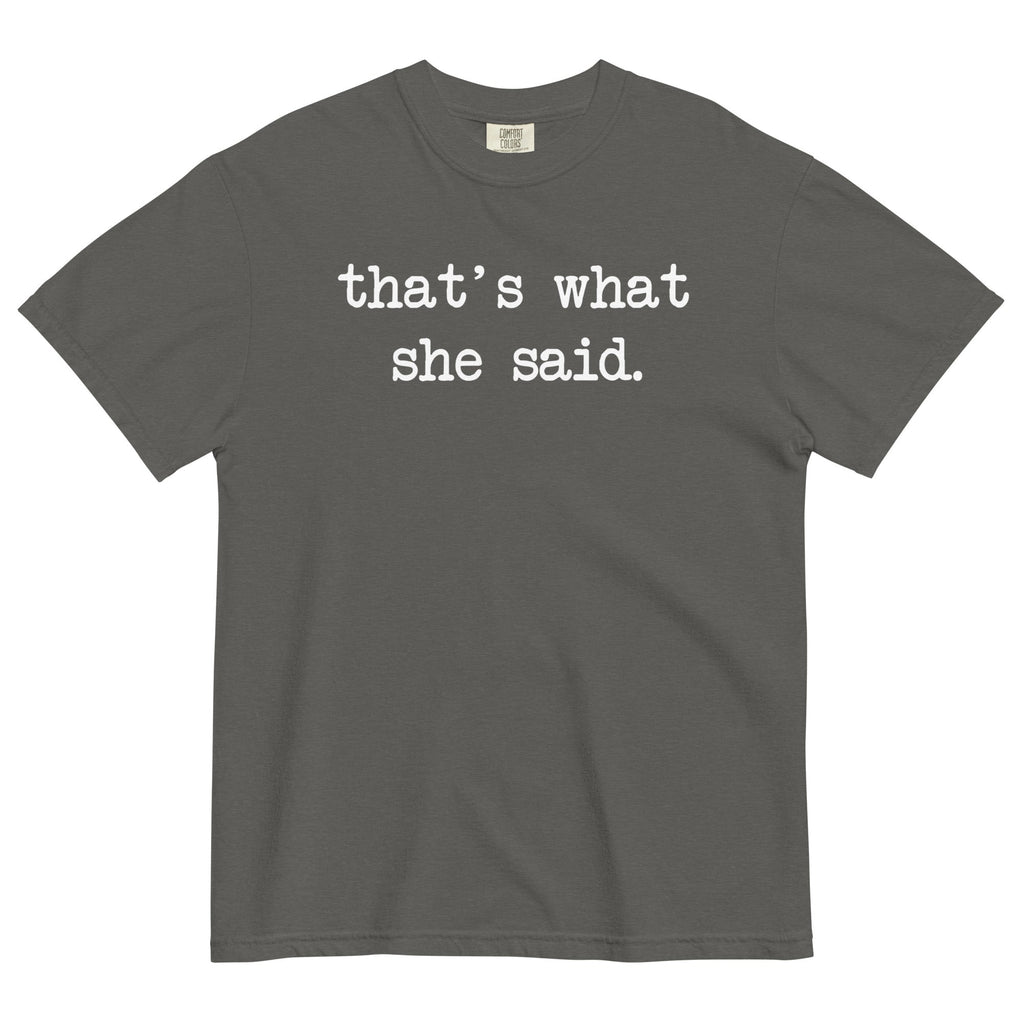 That's What She Said Men's Relaxed Fit Tee