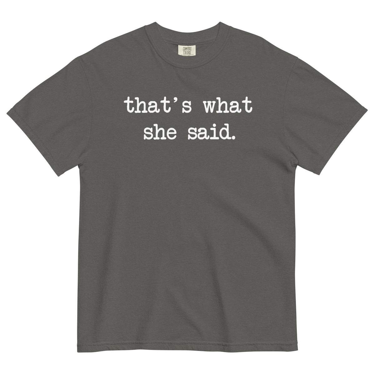 That's What She Said Men's Relaxed Fit Tee