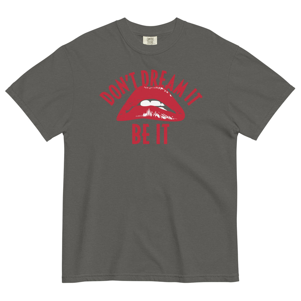 Don't Dream It Be It Men's Relaxed Fit Tee