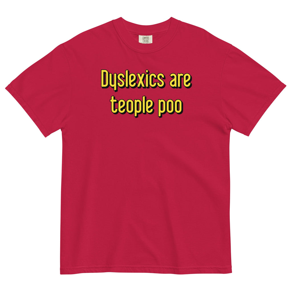 Dyslexics are teople poo Men's Relaxed Fit Tee