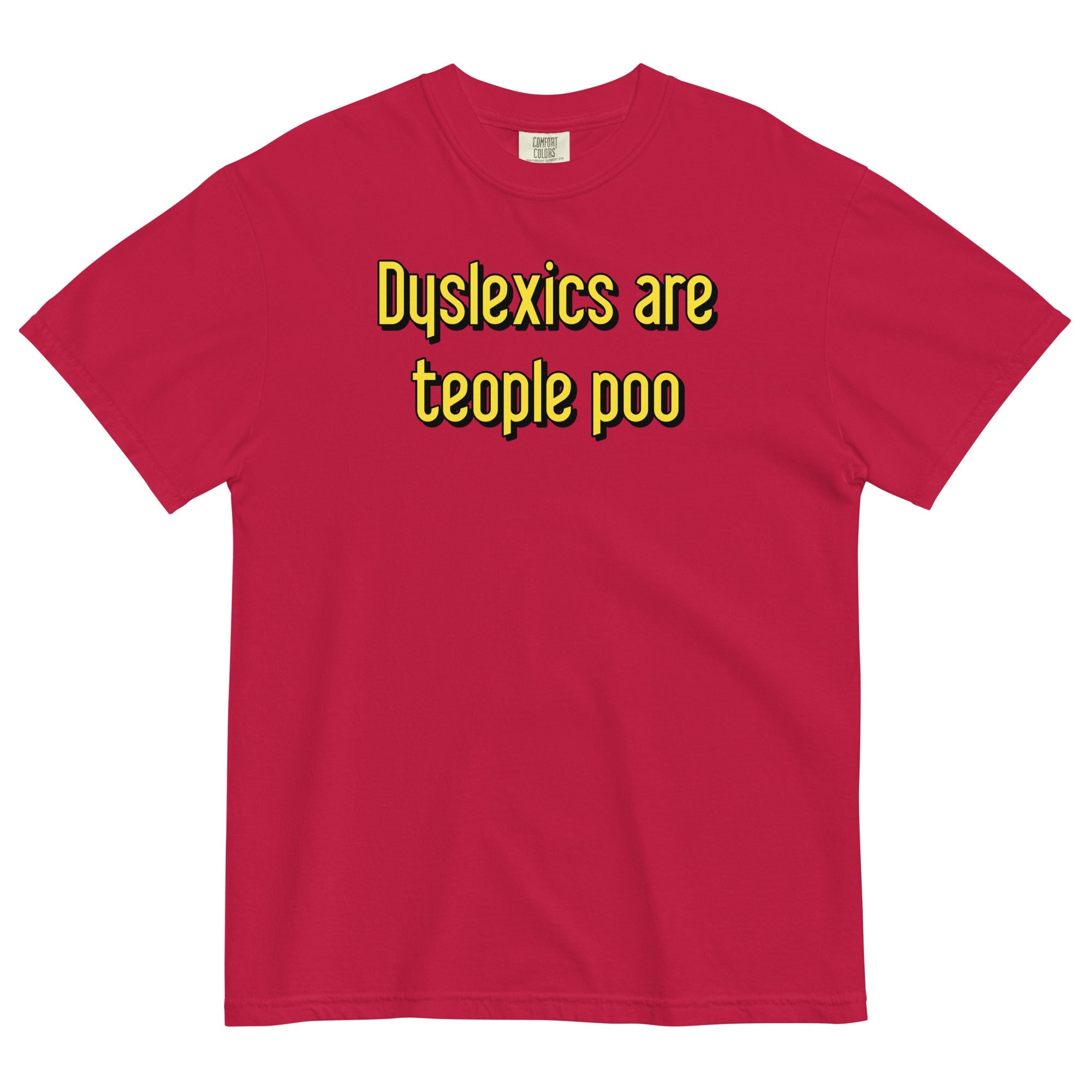Dyslexics are teople poo Men's Relaxed Fit Tee