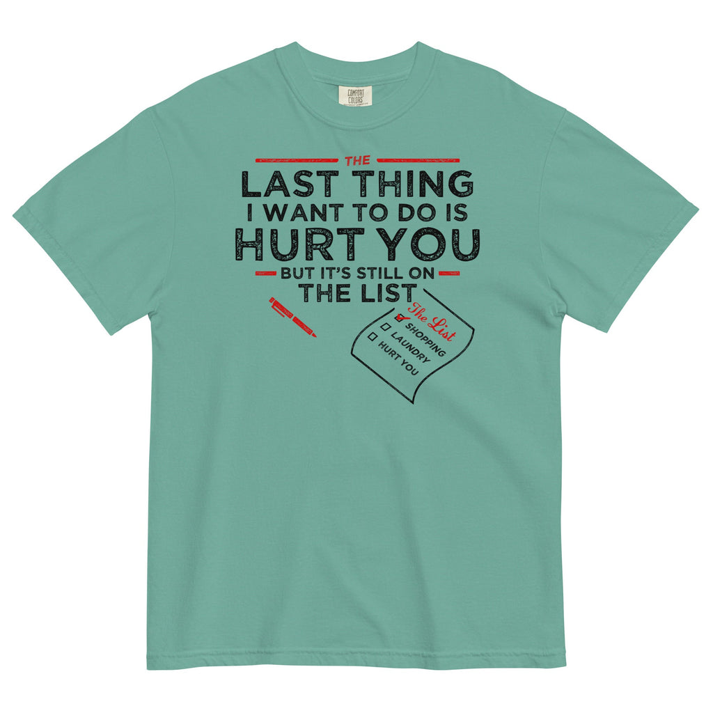 The Last Thing I Want To Do Is Hurt You Men's Relaxed Fit Tee