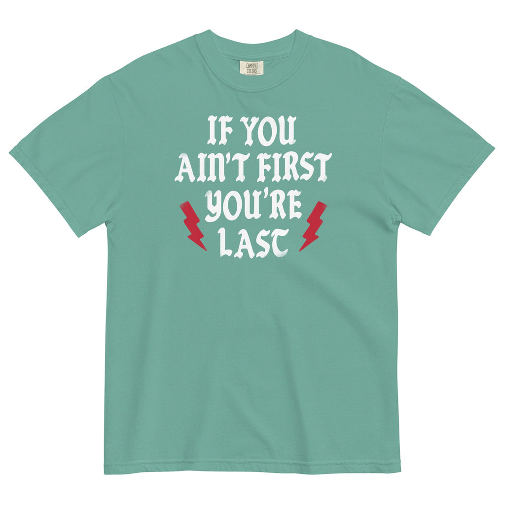 If You Ain't First You're Last Men's Relaxed Fit Tee