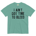 I Ain't Got Time To Bleed Men's Relaxed Fit Tee