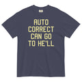Auto Correct Can Go To He'll Men's Relaxed Fit Tee