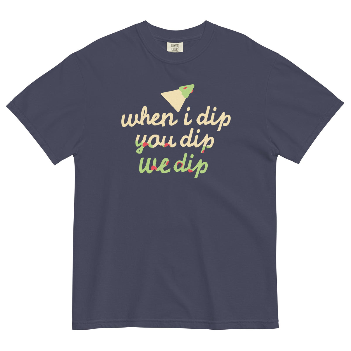 When I Dip You Dip We Dip Men's Relaxed Fit Tee